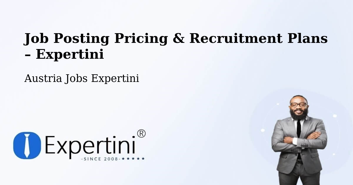 Job Posting Pricing & Recruitment Plans – Sierndorf - Sierndorf, Austria Jobs Expertini
